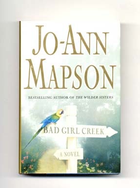 Book #17368 Bad Girl Creek - 1st Edition/1st Printing. Jo-Ann Mapson.
