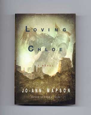 Book #17371 Loving Chloe - 1st Edition/1st Printing. Jo-Ann Mapson.