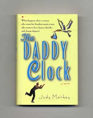 Book #17372 The Daddy Clock - 1st Edition/1st Printing. Judy Markey