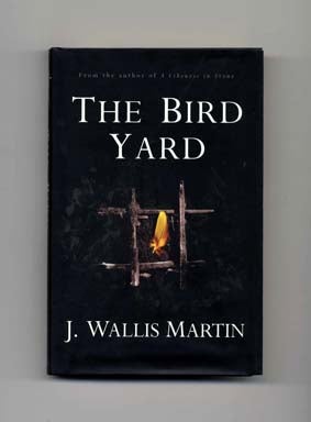 Book #17396 The Bird Yard - 1st Edition/1st Printing. J. Wallis Martin