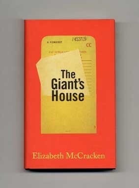 Book #17430 The Giant's House - 1st Edition/1st Printing. Elizabeth McCracken.