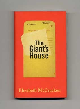 Book #17430 The Giant's House - 1st Edition/1st Printing. Elizabeth McCracken