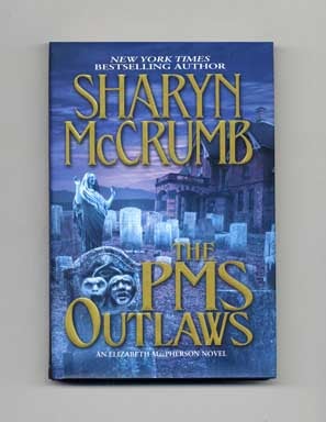 Book #17436 The PMS Outlaws - 1st Edition/1st Printing. Sharyn McCrumb.