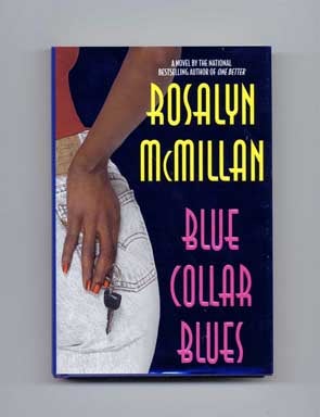 Book #17464 Blue Collar Blues - 1st Edition/1st Printing. Rosalyn McMillan.