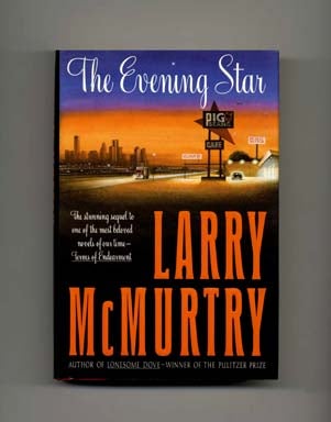 Book #17472 The Evening Star - 1st Edition/1st Printing. Larry McMurtry