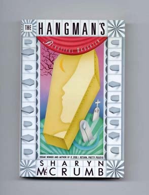 The Hangman's Beautiful Daughter - 1st Edition/1st Printing. Sharyn McCrumb.