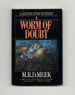 Book #17488 A Worm of Doubt - 1st US Edition/1st Printing. M. R. D. Meek.