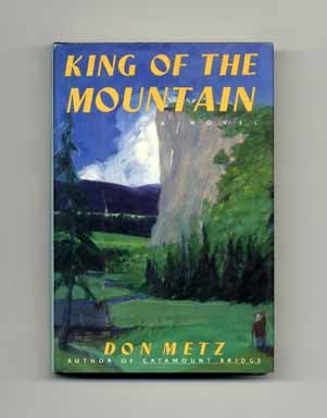 Book #17494 King of the Mountain - 1st Edition/1st Printing. Don Metz
