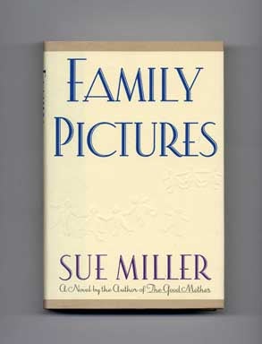 Book #17503 Family Pictures - 1st Edition/1st Printing. Sue Miller