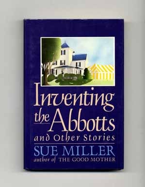 Book #17505 Inventing The Abbotts And Other Stories - 1st Edition/1st Printing. Sue Miller