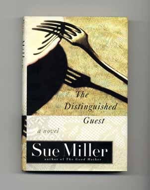 The Distinguished Guest - 1st Edition/1st Printing. Sue Miller.
