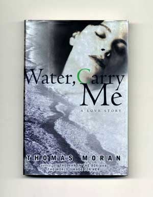 Book #17539 Water, Carry Me - 1st Edition/1st Printing. Thomas Moran.