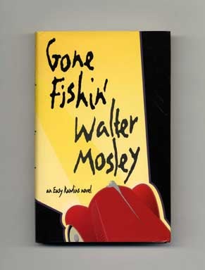 Gone Fishin' - 1st Edition/1st Printing. Walter Mosley.