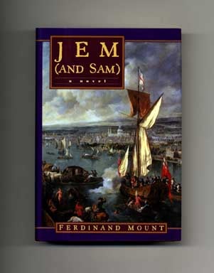 Jem (and Sam) : A Novel - 1st US Edition/1st Printing. Ferdinand Mount.