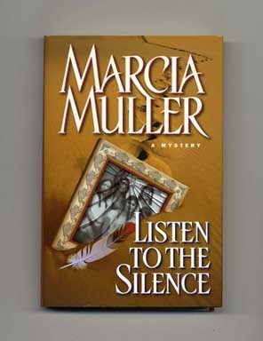 Book #17562 Listen to the Silence - 1st Edition/1st Printing. Marcia Muller