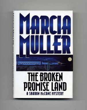 The Broken Promise Land - 1st Edition/1st Printing. Marcia Muller.
