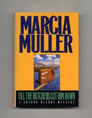 Book #17567 Till the Butchers Cut Him Down - 1st Edition/1st Printing. Marcia Muller.