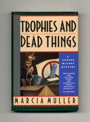 Trophies and Dead Things - 1st Edition/1st Printing. Marcia Muller.