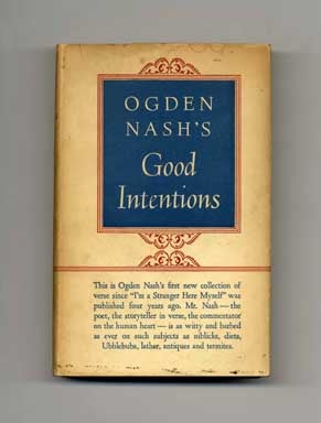 Book #17578 Good Intentions - 1st Edition/1st Printing. Ogden Nash.