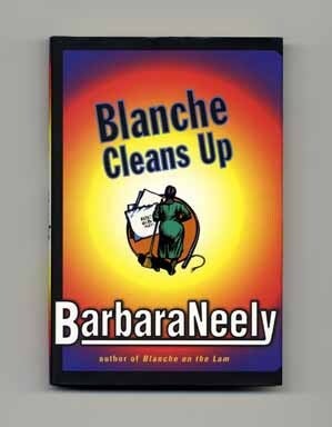 Book #17585 Blanche Cleans Up - 1st Edition/1st Printing. Barbara Neely.