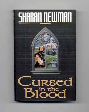 Cursed in the Blood - 1st Edition/1st Printing. Sharan Newman.