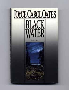 Book #17615 Black Water - 1st Edition/1st Printing. Joyce Carol Oates.