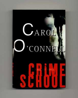 Book #17632 Crime School - 1st Edition/1st Printing. Carol O'Connell