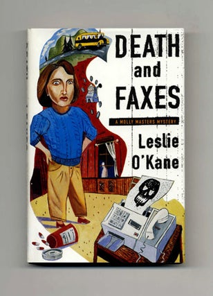 Book #17646 Death and Faxes - 1st Edition/1st Printing. Leslie O'Kane