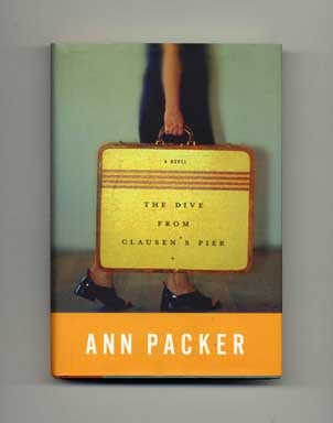 The Dive from Clausen's Pier - 1st Edition/1st Printing. Ann Packer.