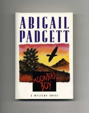 Moonbird Boy - 1st Edition/1st Printing. Abigail Padgett.