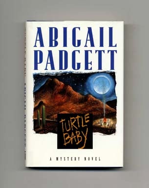 Turtle Baby - 1st Edition/1st Printing. Abigail Padgett.
