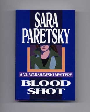 Book #17675 Blood Shot - 1st Edition/1st Printing. Sara Paretsky