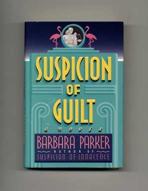 Book #17681 Suspicion of Guilt - 1st Edition/1st Printing. Barabara Parker