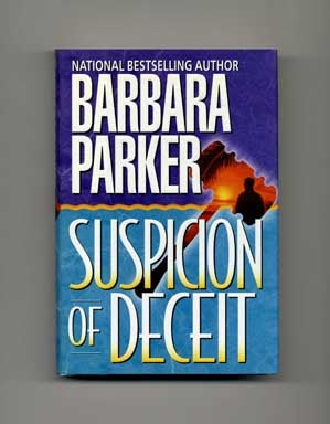 Suspicion of Deceit - 1st Edition/1st Printing. Barbara Parker.