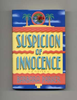 Book #17684 Suspicion of Innocence - 1st Edition/1st Printing. Barabara Parker