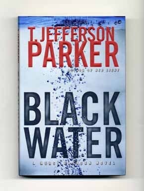 Book #17701 Black Water - 1st Edition/1st Printing. T. Jefferson Parker.