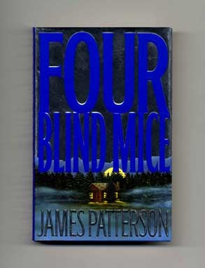 Book #17714 Four Blind Mice - 1st Edition/1st Printing. James Patterson