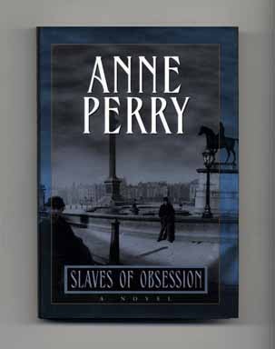 Book #17755 Slaves of Obsession - 1st Edition/1st Printing. Anne Perry