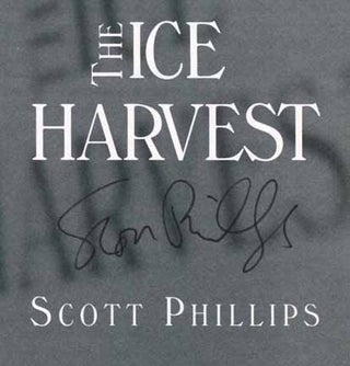 Book #17780 The Ice Harvest - 1st Edition/1st Printing. Scott Phillips