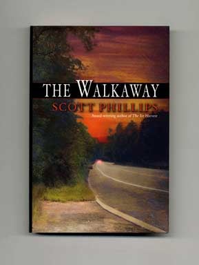 Book #17781 The Walkaway - 1st Edition/1st Printing. Scott Phillips