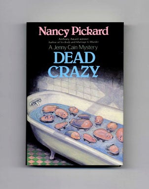 Dead Crazy - 1st Edition/1st Printing. Nancy Pickard.