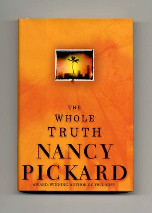 Book #17789 The Whole Truth - 1st Edition/1st Printing. Nancy Pickard