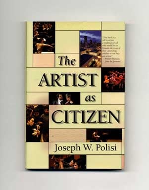 Book #17793 The Artist as Citizen - 1st Edition/1st Printing. Joseph W. Polisi