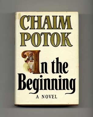 Book #17795 In the Beginning - 1st Edition/1st Printing. Chaim Potok.