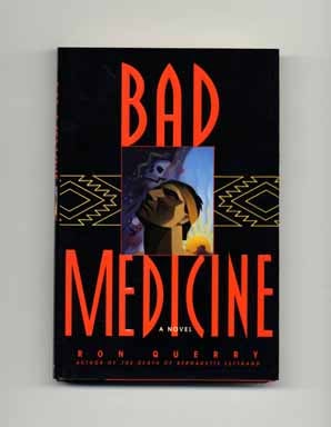 Book #17819 Bad Medicine - 1st Edition/1st Printing. Ronald B. Querry.