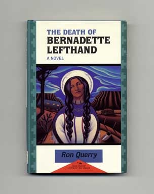 The Death of Bernadette Lefthand - 1st Edition/1st Printing. Ron Querry.