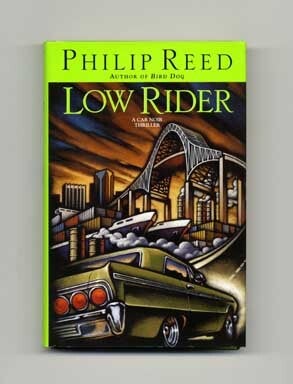 Book #17846 Low Rider - 1st US Edition/1st Printing. Philip Reed.