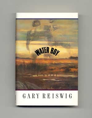 Book #17851 Water Boy - 1st Edition/1st Printing. Gary Reiswig
