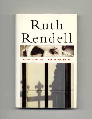 Going Wrong - 1st UK Edition/1st Printing. Ruth Rendell.