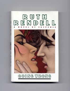 Going Wrong - 1st US Edition/1st Printing. Ruth Rendell.